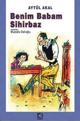 Benim Babam Sihirbaz | Uçanbalık Yayıncılık