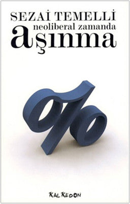 Neoliberal Zamanda Aşınma | Kalkedon