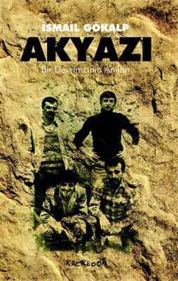 Akyazı - Bir Devrimcinin Anıları | Kalkedon