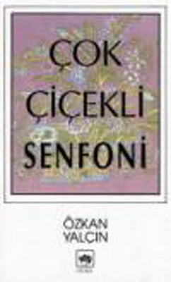 Çok Çiçekli Senfoni | Ötüken Yayınları