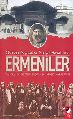 Osmanlı Siyasal ve Sosyal Hayatında Ermeniler | IQ Kültür Sanat Yayıncılık