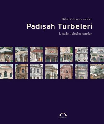Padişah Türbeleri | Kubbetli Neşriyatı