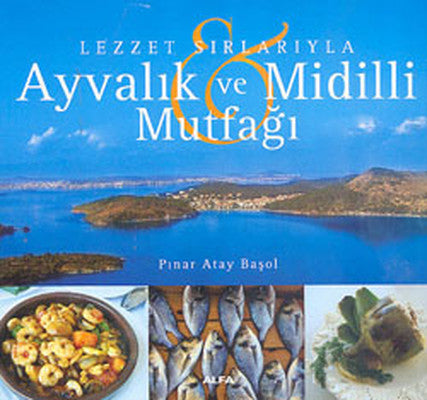 Ayvalık ve Midilli Mutfağı | Alfa Yayınları