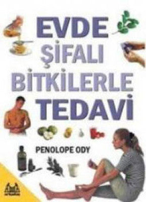 Evde Şifalı Bitkilerle Tedavi | Arkadaş Yayıncılık