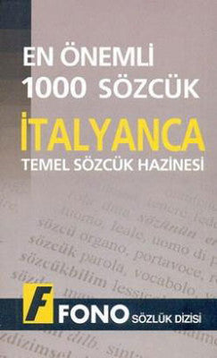 En Önemli 1000 Sözcük - İtalyanca Temel Sözcük Hazinesi | Fono Yayınları