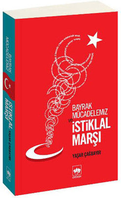 Bayrak Mücadelemiz ve İstiklal Marşı | Ötüken Yayınları