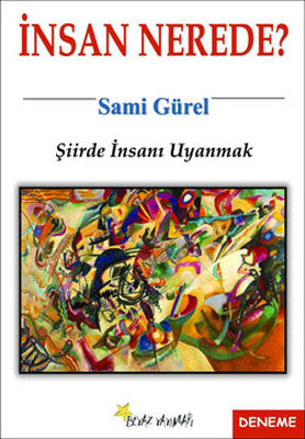 İnsan Nerede - Şiirde İnsanı Uyanmak | Beyaz Yayınları