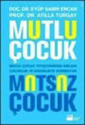 Mutlu Çocuk Mutsuz Çocuk | Doğan Kitap