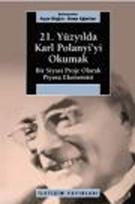 21, Yüzyılda Karl Polanyi'yi Okumak | İletişim Yayınları