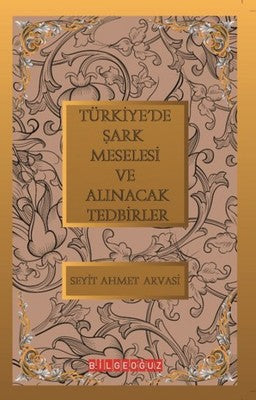 Türkiye'de Şark Meselesi ve Alınacak Tedbirler | Bilgeoğuz Yayınları