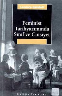 Feminist Tarihyazımında Sınıf ve Cinsiyet | İletişim Yayınları