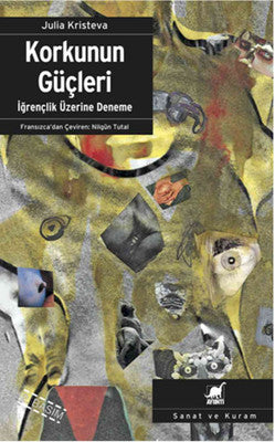 Korkunun Güçleri: İğrençlik Üzerine Deneme | Ayrıntı Yayınları