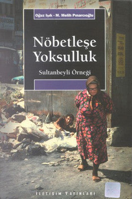 Nöbetleşe Yoksulluk | İletişim Yayınları