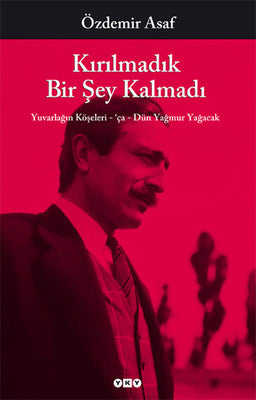 Kırılmadık Bir Şey Kalmadı | Yapı Kredi Yayınları