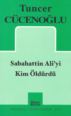 Sabahattin Ali'yi Kim Öldürdü | Mitos Boyut Yayınları