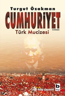 Cumhuriyet Türk Mucizesi | Bilgi Yayınevi