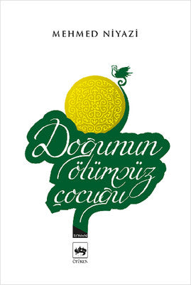 Doğunun Ölümsüz Çocuğu | Ötüken Neşriyat Yayınları