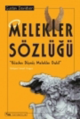 Melekler Sözlüğü (Gözden Düşmüş Melekler Dahil)