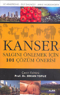 Kanser - Salgını Önlemek İçin 101 Çözüm Önerisi | Alfa Yayınları