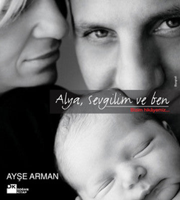 Alya Sevgilim ve Ben Bizim Hikayemiz | Doğan Kitap