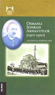 Osmanlı Sonrası Arnavutluk (1912-1920) | Klasik Yayınları