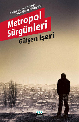 Metropol Sürgünleri | Su Yayınları