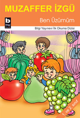Ben Üzümüm | Bilgi Yayınevi