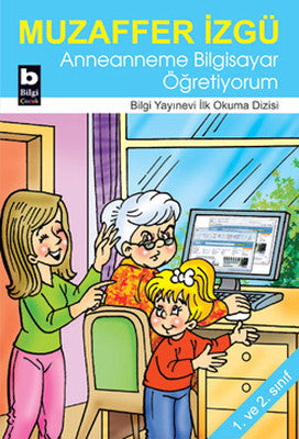 Anneanneme Bilgisayar Öğretiyorum | Bilgi Yayınevi