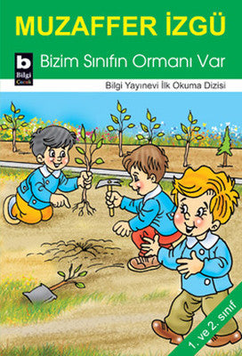 Bizim Sınıfın Ormanı Var | Bilgi Yayınevi