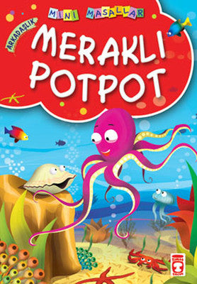 Mini Masallar Meraklı Potpot | Timaş Çocuk