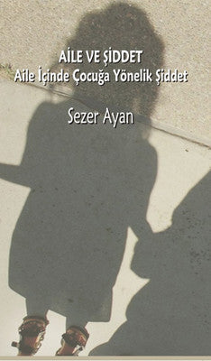 Aile ve Şiddet - Aile İçinde Çocuğa Yönelik Şiddet | Ütopya Yayınevi