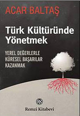 Türk Kültüründe Yönetmek | Remzi Kitabevi