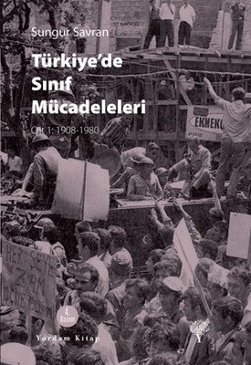 Türkiye'de Sınıf Mücadeleleri Cilt-1 1908-1980 | Yordam Kitap