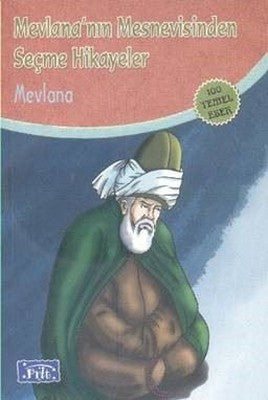 Mevlana Mesnevisinden Seçme Hikayeler (100 Temel Eser - İlköğretim) | Parıltı Yayınları