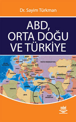 ABD Orta Doğu ve Türkiye | Nobel Akademik Yayıncılık