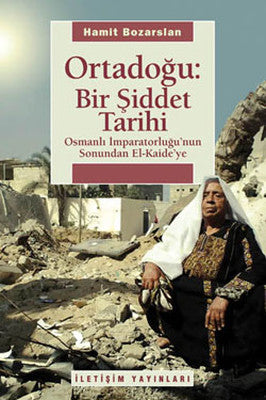 Ortadoğu - Bir Şiddet Tarihi | İletişim Yayınları