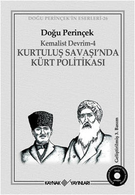 Kemalist Devrim 4 - Kurtuluş Savaşı'nda Kürt Politikası | Kaynak Yayınları