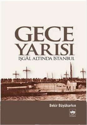 Gece Yarısı İşgal Altında İstanbul | Ötüken Neşriyat