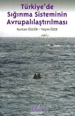 Türkiye'de Sığınma Sisteminin Avrupalaştırılması | Derin Yayınları