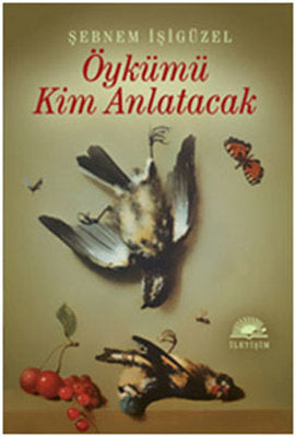 Öykümü Kim Anlatacak | İletişim Yayınları