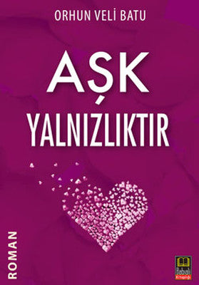 Aşk Yalnızlıktır | Babıali Kitaplığı