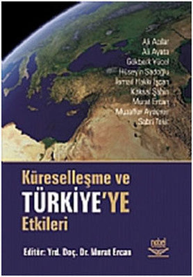 Küreselleşme ve Türkiye'ye Etkileri | Nobel Akademik Yayıncılık