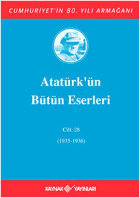 Atatürk'ün Bütün Eserleri - Cilt 28 | Kaynak Yayınları
