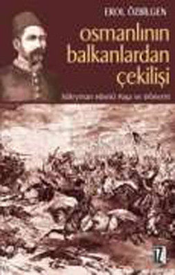 Osmanlının Balkanlardan Çekilişi | İz Yayıncılık