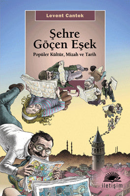 Şehre Göçen Eşek - Popüler Kültür ve Tarih | İletişim Yayınları