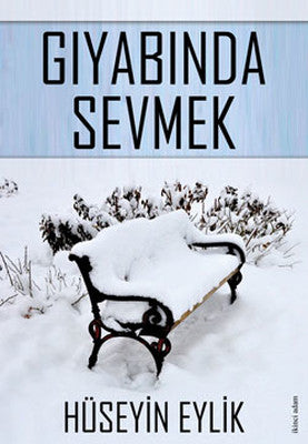 Gıyabında Sevmek | İkinci Adam Yayınları