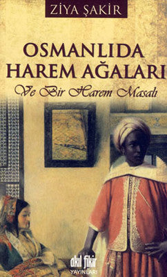 Osmanlıda Harem Ağaları | Akıl Fikir Yayınları