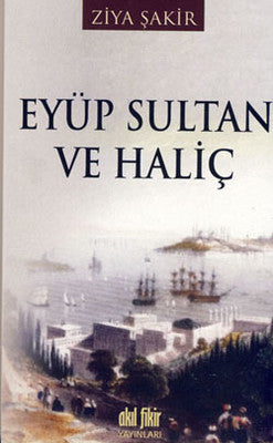 Eyüp Sultan ve Haliç | Akıl Fikir Yayınları