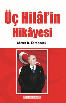 Üç Hilal'in Hikayesi | Bilgeoğuz Yayınları
