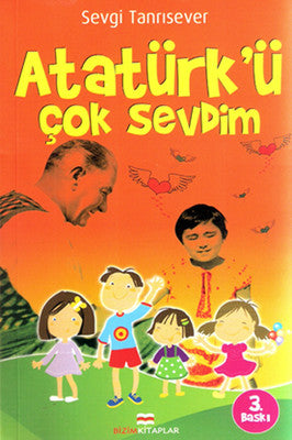 Atatürk'ü Çok Sevdim | Bizim Kitaplar